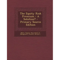 The Equity Risk Premium: A Solution?