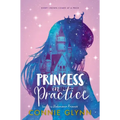 The Rosewood Chronicles: Princess in Practice
