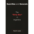 Guerrillas and Generals: The Dirty War in Argentina