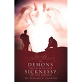 Are Demons the Cause of Your Sickness? (Revised Edition)
