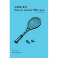 Consider David Foster Wallace