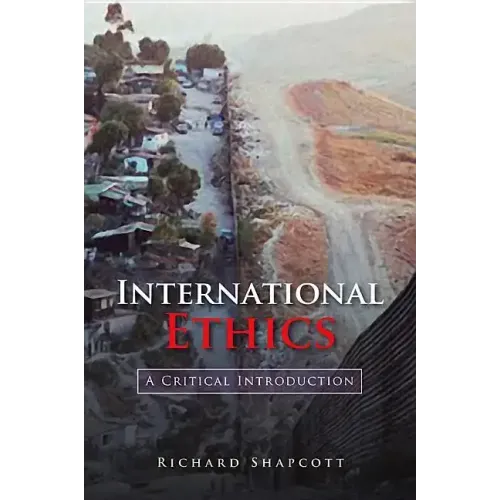 International Ethics: A Critical Introduction