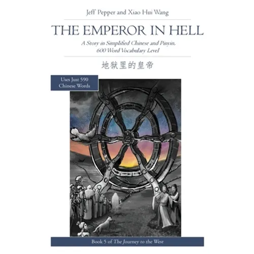 The Emperor in Hell: A Story in Simplified Chinese and Pinyin, 600 Word Vocabulary