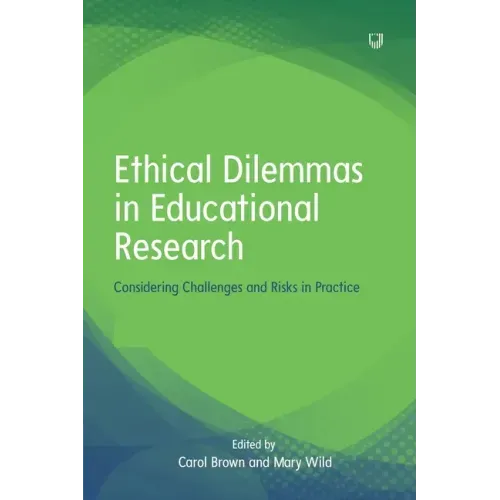 Ethical Dilemmas in Educational Research: Considering Challenges and Risks in Practice
