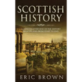 Scottish History: A Concise Overview of the History of Scotland From Start to End