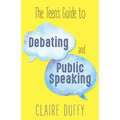 The Teen's Guide to Debating and Public Speaking