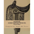 Show-Me: Horse Saddles From 1876 (Picture Book)