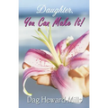 Daughter, You Can Make It!