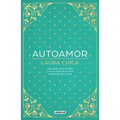 Autoamor: Descubre Las Claves Para Amarte Más Y Vive La Historia de Amor Más Bonita de Tu Vida / Self-Love: Discover the Keys to Loving Yourself More.