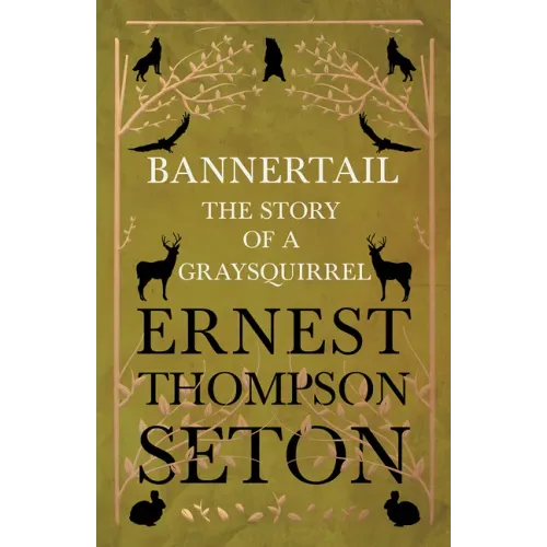 Bannertail - The Story of a Gray Squirrel