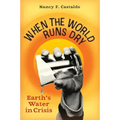 When the World Runs Dry: Earth's Water in Crisis