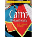 Cairo: The Family Guide: New Revised Edition