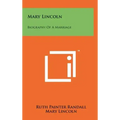 Mary Lincoln: Biography Of A Marriage