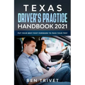 Texas Driver's Practice Handbook 2021 Put Your Best Foot Forward To Pass Your Test