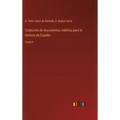 Colección de documentos inéditos para la historia de España: Tomo 9