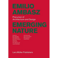Emilio Ambasz: Emerging Nature: Precursor of Architecture and Design