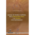 Manual de teoria e historia de la educacion fisica y el deporte contemporaneos