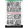 Impossible Revolution: Making Sense of the Syrian Tragedy