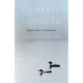 Climate Ghosts: Migratory Species in the Anthropocene