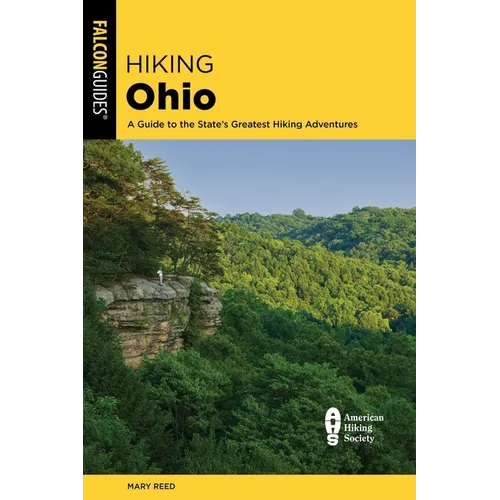 Hiking Ohio: A Guide to the State's Greatest Hiking Adventures