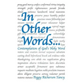 In Other Words . . .: Contemplation of God's Holy Word