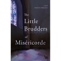 The Little Brudders of Miséricorde