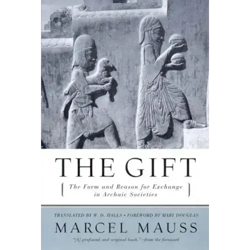 The Gift: The Form and Reason for Exchange in Archaic Societies