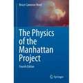 The Physics of the Manhattan Project