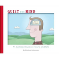 Quiet the Mind: An Illustrated Guide on How to Meditate