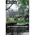 Captivating Campuses: Proven Practices that Promote College Student Persistence, Engagement and Success