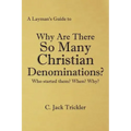 A Layman's Guide to: Why Are There So Many Christian Denominations?