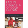 Raising Generation of Godly Children