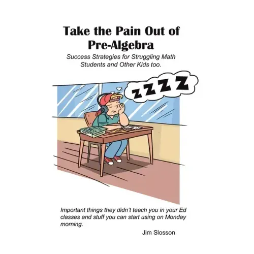 Success Strategies for Teaching Struggling Math Students: Take the Pain out of Pre-Algebra