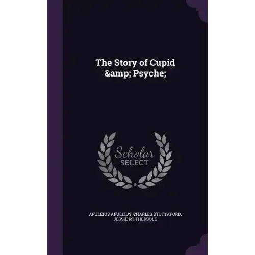 The Story of Cupid & Psyche;