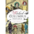 Wicked Columbus, Indiana