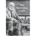 How Historians Work: Retelling the Past: From the Civil War to the Wider World