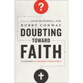 Doubting Toward Faith: The Journey to Confident Christianity