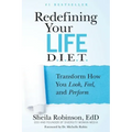 Redefining Your Life D.I.E.T.: Transform How You Look, Feel, and Perform
