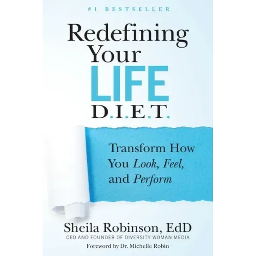 Redefining Your Life D.I.E.T.: Transform How You Look, Feel, and Perform