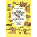 Easy Carpentry Projects for Children
