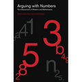 Arguing with Numbers: The Intersections of Rhetoric and Mathematics