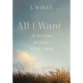 All I Want...: Is for You to Hear What I Hear