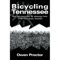 Bicycling Tennessee: Road Adventures from the Mississippi Delta to the Great Smoky Mountains