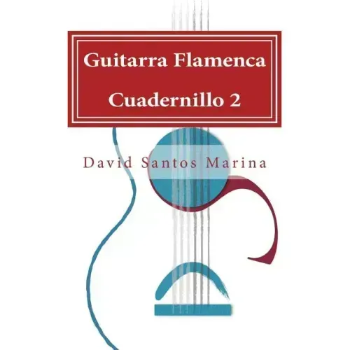 Guitarra Flamenca Cuadernillo 2: Aprendiendo a tocar por Sevillanas desde cero