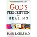 God's Prescription for Healing: Five Divine Gifts of Healing