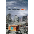 The Ethics of Exile: A Political Theory of Diaspora