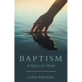 Baptism: A Quest for Truth