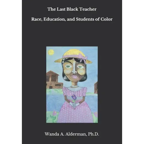 The Last Black Teacher: Race, Education, and Students of Color