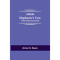 Adam Hepburn's Vow: A Tale of Kirk and Covenant
