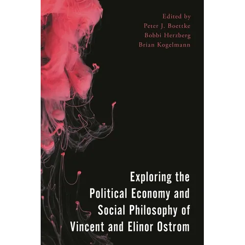 Exploring the Political Economy and Social Philosophy of Vincent and Elinor Ostrom